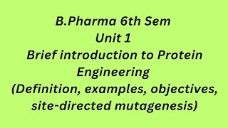 Brief Introduction to Protein Engineering Unit 1 Dr Rohit Kapoor Segment 7 [upl. by Nottage414]