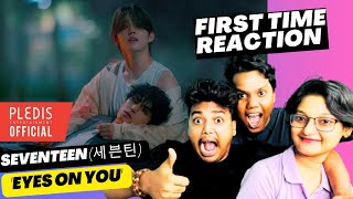 Indian reacting to SEVENTEEN 세븐틴 Eyes on you Official MV [upl. by Cutty816]