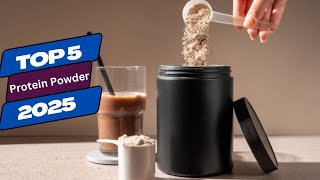 Top 5 Best Protein Powder 2025 [upl. by Spencer]