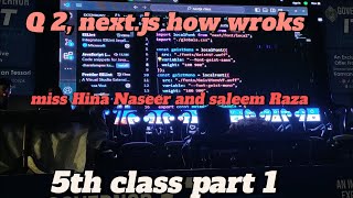 q 2 nextjs installation amp how works  miss Hina Naseer amp sir saleem Raza 5th class part 1 sun [upl. by Templia]