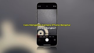 Cara Mengatasi Kamera iPhone yang Bergetar Tanpa Bongkar  8 X XR XS 11 12 13 14 15 SE dst [upl. by Nytsirt]