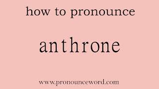 anthrone How to pronounce anthrone in english correctStart with A Learn from me [upl. by Swirsky85]