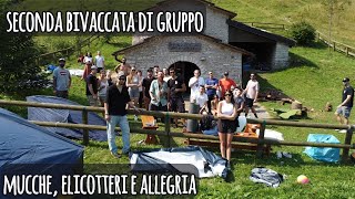 Seconda Bivaccata di Gruppo Mucche Elicotteri e Allegria [upl. by Ultima]