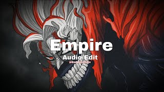 Empire  Audio Edit [upl. by Katinka]