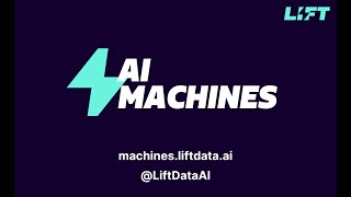 LIFT⚡️ AI Machines Overview [upl. by Huey452]