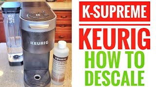 HOW TO DESCALE KEURIG KSUPREME With Keurig Descaling Solution AUTO CLEAN MAKE CLEAN LIGHT GO OUT [upl. by Nared]