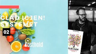 Glad igjen  Systemet 02  Kosthold [upl. by Orelu]