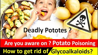 Potato Poisoning and Deadly Effects on Children Food safety  Get rid of Glycoalkaloids  Solanine [upl. by Radmilla]