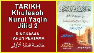 TARIKH NURUL YAQIN JUZ 2  RINGKASAN TAHUN PERTAMA HIJRIYAH [upl. by Yrbua653]