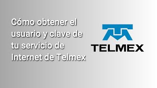 Cómo obtener el usuario y clave de tu servicio de Internet de Telmex  Para el modem PMG5617T20B [upl. by Stirling]