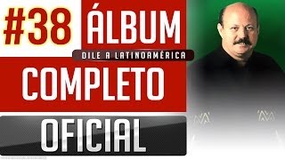 Marino 38  Dile A Latinoamerica Album Completo Oficial [upl. by Chanda176]