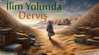 İlim Yolunda Derviş [upl. by Nedloh]