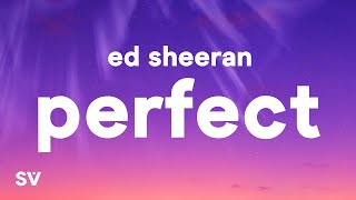 Ed Sheeran  Perfect Lyrics [upl. by Eerpud]