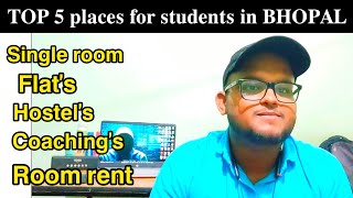 Best 5 places for students in BHOPAL Room flats hostels etc  Ram Prajapati [upl. by Dionisio]