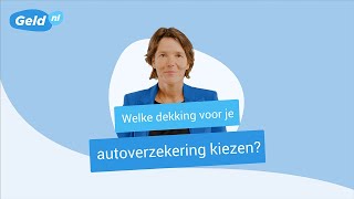 Welke dekking kiezen voor je autoverzekering  Geldnl [upl. by Anihc70]