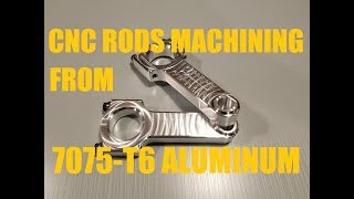 CNC Machining of Billet Aluminum 7075 Connecting Rod Part 1 of 2 [upl. by Kilam]