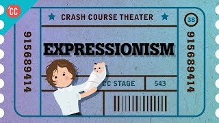 Expressionist Theater Crash Course Theater 38 [upl. by Aihselef644]