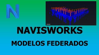 NAVISWORKS MODELOS FEDERADOS E INTEROPERABILIDAD [upl. by Naved]