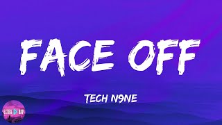 Tech N9ne  Face Off lyrics [upl. by Fernandez]