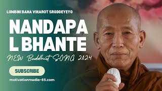 NEW BUDDHIST SONG 2024 LUMBINI BANA VIHAROT SRODDEYO NANDAPAL BHANTE ELO [upl. by Gayn]