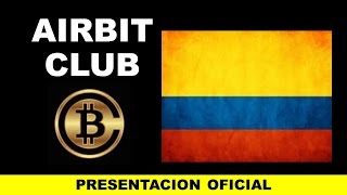 AIRBIT CLUB COLOMBIA PRESENTACION OFICIALBITCOINSAIRBIT CLUB FOREX [upl. by Guglielma]