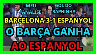 BARCELONA 31 ESPANYOL  RESUME E ANÁLISE DO JOGO  RAPHINHA E DANI OLMO MARCARAM OS GOLS [upl. by Tammi]