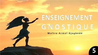 Enseignement gnostique 5 [upl. by Hujsak]