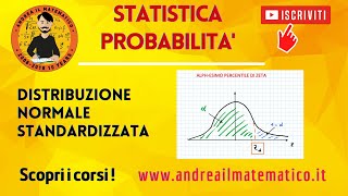 Distribuzione normale standardizzata – STATISTICA PROBABILITA’ [upl. by Spearman]