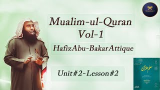 Mualim ul Quran  Unit 2  Lesson 2  Class 20  Sheikh Hafiz AbuBakr Attique [upl. by Dawson]