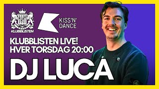 Klubblisten Live x KISS N DANCE  DJ Luca [upl. by Bailie42]