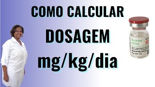 Como calcular mgkgdia  Dosagem [upl. by Ahsilef]