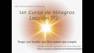 Un Curso de Milagros  Lección 192 [upl. by Noellyn]