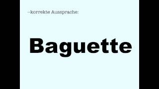 Korrekte Aussprache Baguette [upl. by Eekram948]