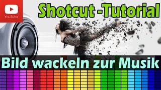 Shotcut  Bild wackelt zum Beat Tutorial [upl. by Aihsile]