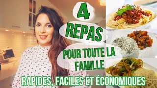 4 REPAS POUR TOUTE LA FAMILLE IDÉES DE REPAS FACILES RAPIDES ET ÉCONOMIQUES [upl. by Brass]