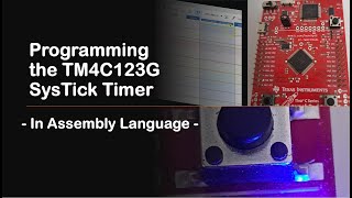 92 Programming the TM4C123G SysTick Timer  Using Assembly Language [upl. by Enelrak]