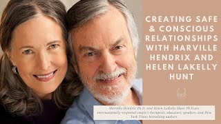 Creating Safe and Conscious Relationships with Harville Hendrix amp Helen LaKelly Hunt [upl. by Dotti]