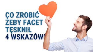 Co Zrobić Żeby Facet Tęsknił  4 Wskazówki [upl. by Llertnahs]