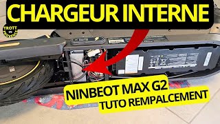 CHARGEUR INTERNE NINEBOT MAX G2 G30 TUTO REMPLACEMENT PROBLÈME RECHARGE EN PANNE TROTTINETTE SEGWAY [upl. by Ardisj]