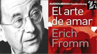 EL ARTE DE AMAR  Erich FROMM  Audiolibro subtitulado [upl. by Tizes]