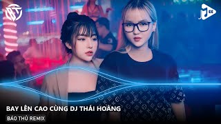 NONSTOP VINAHOUSE 2024  FULL SET NHẠC HƯỞNG THÁI HOÀNG REMIX  NST BAY LÊN CAO CÙNG DJ THÁI HOÀNG [upl. by Mcmahon434]