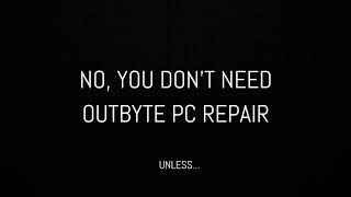 Do not download Outbyte PC Repairunless [upl. by Ylecara]