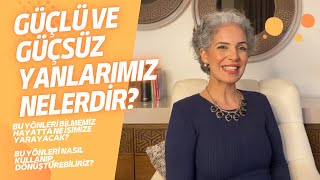 GÃœÃ‡LÃœ ve GÃœÃ‡SÃœZ YANLARIMIZ NELERDÄ°R  SONSUZDAN SONSUZA  EYLEM BAÅžMAN AKADEMÄ° [upl. by Eiramacissej]