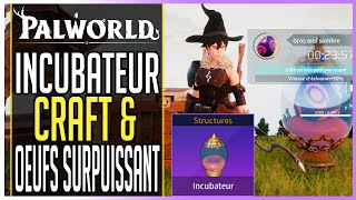 ⚠️PALWORLD ► INCUBATEUR  Comment lobtenir amp Oeufs SURPUISSANT [upl. by Nolaj137]