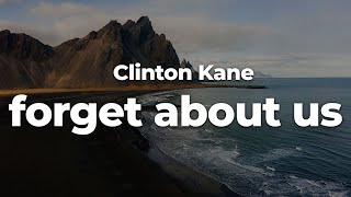 Clinton Kane  ​forget about us LetraLyrics  Official Music Video [upl. by Adehsar]