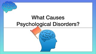 What Causes Psychological Disorders [upl. by Roose]