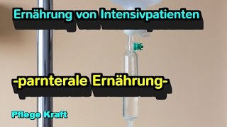 Ernährung von Intensivpatienten  Teil 3  parenterale Ernährung [upl. by Siednarb]