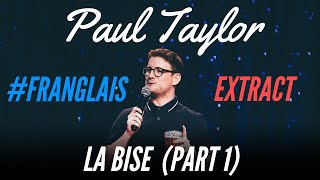 LA BISE IS TOO COMPLICATED  FRANGLAIS  PAUL TAYLOR [upl. by Anagrom119]