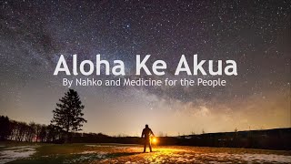 Aloha Ke Akua Lyric Video By Nahko and Medicine for the People [upl. by Liebermann638]