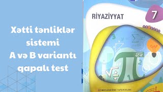 Xətti tənliklər sistemi A və B variantı7ci sinif riyaziyyat dim testi qapalı test seh 179180 [upl. by Gloriane677]